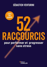 Picture of 52 raccourcis pour performer et progresser sans stress
