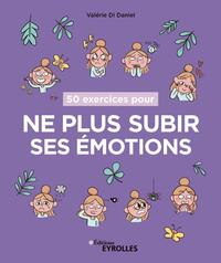 Image de 50 exercices pour ne plus subir ses émotions