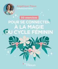 Image de 50 exercices pour se connecter à la magie du cycle féminin