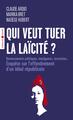 Image de Qui veut tuer la laïcité ?