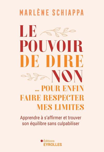 Picture of Le pouvoir de dire non... pour enfin faire respecter mes limites