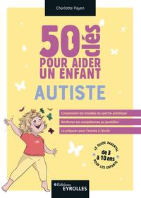 Image de 50 clés pour aider un enfant autiste
