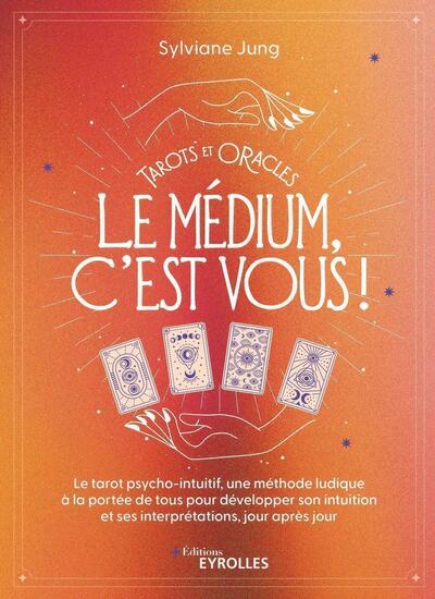 Image de Tarots et oracles : le médium, c'est vous !