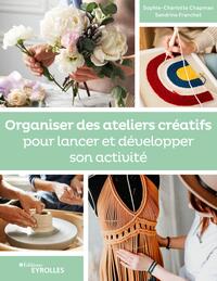 Image de Organiser des ateliers créatifs pour lancer et développer son activité