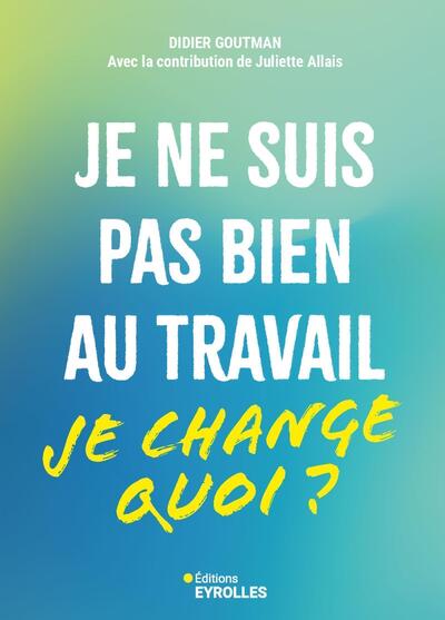 Picture of Je ne suis pas bien au travail... je change quoi ?