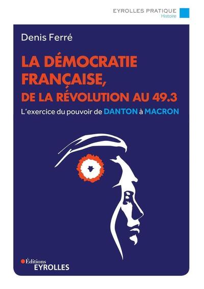 Picture of La démocratie française, de la Révolution au 49.3