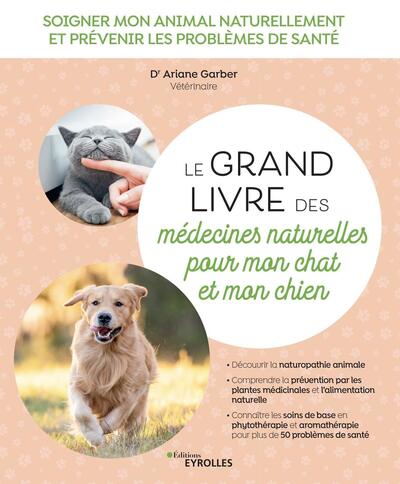 Image de Le grand livre des médecines naturelles pour mon chat et mon chien