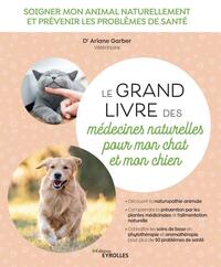 Image de Le grand livre des médecines naturelles pour mon chat et mon chien