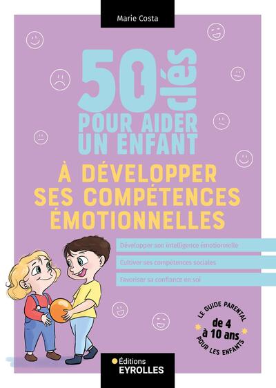 Image de 50 clés pour aider un enfant à développer ses compétences émotionnelles