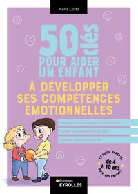Image de 50 clés pour aider un enfant à développer ses compétences émotionnelles