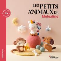Picture of Les petits animaux de Melealine - 15 amigurumis au crochet