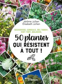 Image de Sécheresse, canicule, gel tardif, vent fort, maladies, 50 plantes qui résistent à tout !