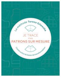 Image de Je trace mes patrons sur mesure La méthode Teresa Gilewska