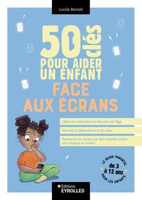 Image de 50 clés pour aider un enfant face aux écrans
