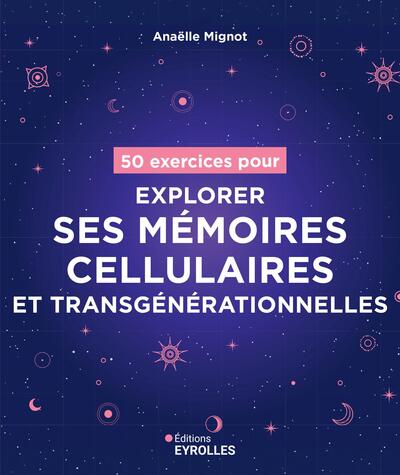 Picture of 50 exercices pour explorer ses mémoires cellulaires et transgénérationnelles