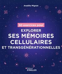 Picture of 50 exercices pour explorer ses mémoires cellulaires et transgénérationnelles