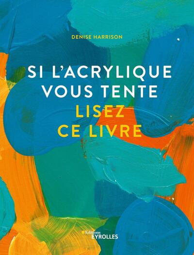 Picture of Si l'acrylique vous tente, lisez ce livre