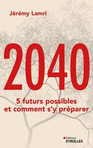 Picture of 2040 : 5 futurs possibles et comment s'y préparer