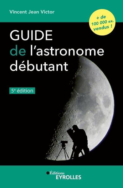 Image de Guide de l'astronome débutant, 5e édition