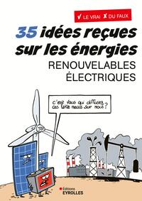 Picture of 35 idées reçues sur les énergies renouvelables électriques
