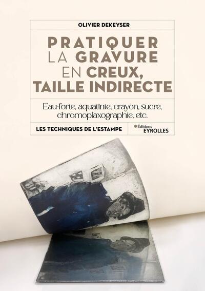 Picture of Pratiquer la gravure en creux, taille indirecte