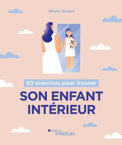 Image de 50 exercices pour trouver son enfant intérieur