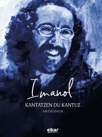 Image de IMANOL * KANTATZEN DU KANTUZ. ANTOLOGIA
