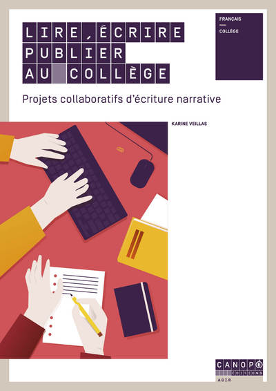 Image de Lire, écrire, publier au collège - projets collaboratifs d'écriture narrative