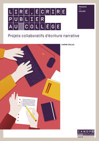 Image de Lire, écrire, publier au collège - projets collaboratifs d'écriture narrative
