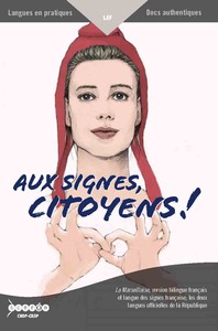 Image de AUX SIGNES CITOYENS LA MARSEILLAISE VERSION BILINGUE FRANCAIS ET LANGUE DES SIGNES FRANCAISE