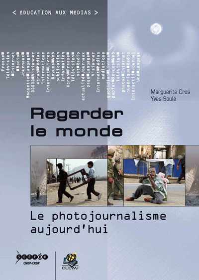 Picture of Regarder le monde - le photojournalisme aujourd'hui