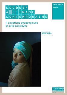 Image de Éduquer à l'image contemporaine - 11 situations pédagogiques en arts plastiques