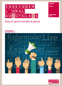 Picture of Enseigner l'oral au cycle 4 - oser et savoir prendre la parole