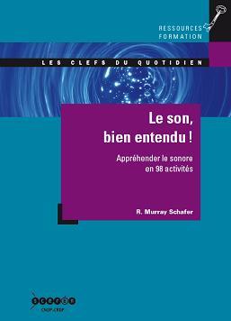Image de Le son, bien entendu ! - appréhender le sonore en 98 activités