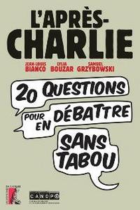 Image de L'APRES CHARLIE 20 QUESTIONS POUR EN DEBATTRE SANS TABOU