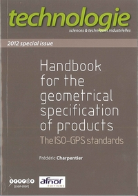 Picture of HANDBOOK FOR THE GEOMETRICAL SPECIFICATION OF PRODUCTS. THE ISO-GPS STANDARDS. 2012 SPECIAL ISSUE