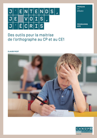 Image de J'entends, je vois, j'écris - des outils pour la maitrise de l'orthographe au CP et au CE1