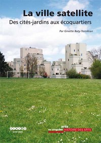 Image de La ville satellite - des cités-jardins aux écoquartiers