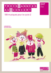 Image de TROIS ANNEES AU CONCERT 108 MUSIQUES POUR LE CYCLE 2