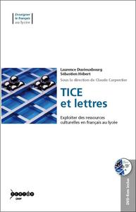 Image de TICE ET LETTRES - EXPLOITER DES RESSOURCES CULTURELLES EN FRANCAIS AU LYCEE