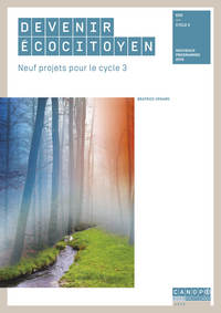 Image de Devenir écocitoyen - neuf projets pour le cycle 3