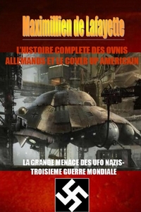 Image de L'HISTOIRE COMPLETE DES OVNIS ALLEMANDS ET LE COVER UP AMERICAIN. Tome  1