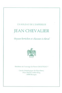 Image de Un soldat de l'empereur Jean CHEVALIER Paysan berrichon et chasseur à cheval