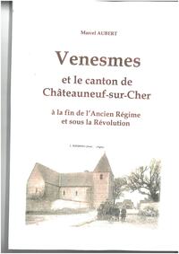 Image de Venesmes et le canton de Châteauneuf-sur-Cher à la fin de l'Ancien Régime et sous la Révolution