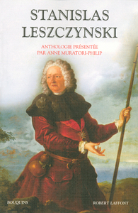 Image de Stanislas Leszczynski, aventurier, philosophe et mécène des Lumières