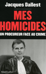 Picture of Mes homicides - un procureur face au crime