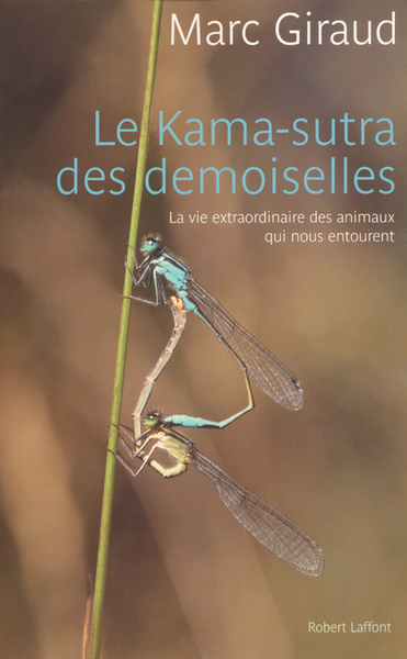 Picture of Le kama-sutra des demoiselles la vie extraordinaire des animaux qui nous entourent