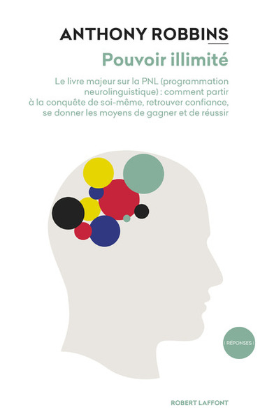 Picture of Pouvoir illimité - Le livre majeur sur les effets de la PNL (Programmation Neurolinguistique) : comment partir à la conquête de soi-