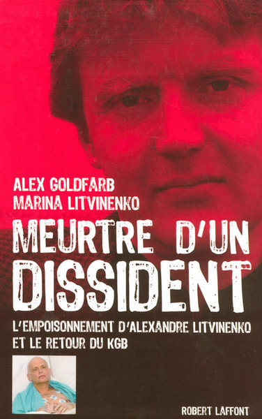 Picture of Meurtre d'un dissident l'empoisonnement d'Alexandre Litvinenko et le retour du KGB