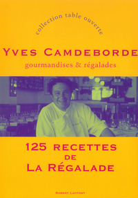 Image de Gourmandises & régalades 125 recettes de La Régalade
